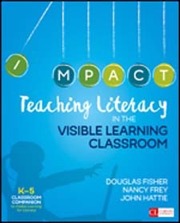 teaching literacy in the visible learning classroom, grades k-5