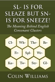 sl- is for sleaze but sn- is for sneeze!