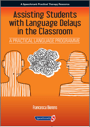 assisting students with language delays in the classroom