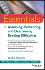 essentials of assessing, preventing, and overcoming reading difficulties