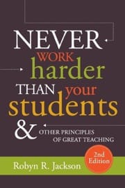 never work harder than your students and other principles of great teaching