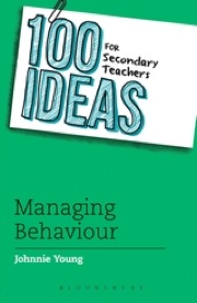 100 Ideas for Secondary Teachers - Managing Behaviour