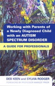working with parents of a newly diagnosed child with an autism spectrum disorder