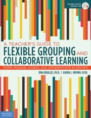 teacher’s guide to flexible grouping and collaborative learning
