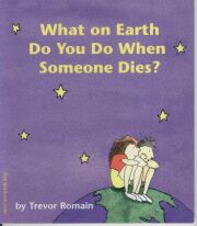 What on Earth Do You Do When Someone Dies?