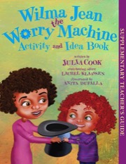 Wilma Jean the Worry Machine Activity and Idea Book