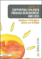 guide to supporting children through bereavement and loss