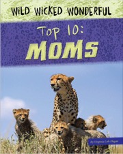 Wild Wicked Wonderful Top 10 Moms