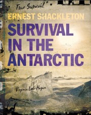 ernest shackleton - survival in the antarctic