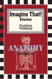 imagine that! anatomy science