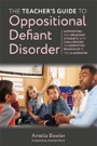 the teacher's guide to oppositional defiant disorder