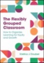 the flexibly grouped classroom
