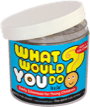 what would you do? in a jar