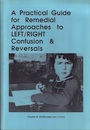 a practical guide for remedial approaches to left/right confusion & reversals