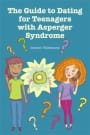 the guide to dating for teenagers with asperger syndrome