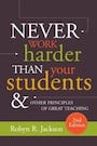 never work harder than your students and other principles of great teaching