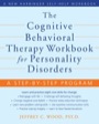 the cognitive behavioral therapy workbook for personality disorders