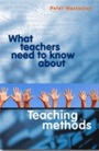 what teachers need to know about teaching methods