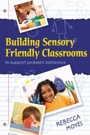 building sensory friendly classrooms to support children with challenging behaviors