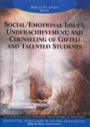 social/emotional issues, underachievement, and counseling of gifted and talented students