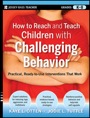 how to reach and teach children with challenging behavior (k-8)