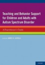 teaching and behavior support for children and adults with autism spectrum disorder