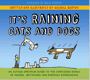 it's raining cats and dogs