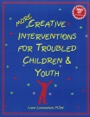 more creative interventions for troubled children & youth