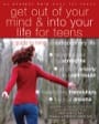 get out of your mind and into your life for teens
