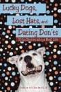 lucky dogs, lost hats, and dating don’ts
