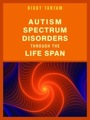 autism spectrum disorders through the life span
