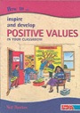 how to inspire and develop posiitive values in your classroom