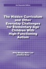 the hidden curriculum and other everyday challenges for elementary-age children with high-functioning autism