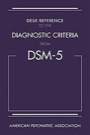 desk reference to the diagnostic criteria from dsm-5