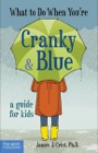 what to do when you’re cranky & blue, 2ed