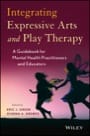 integrating expressive arts and play therapy with children and adolescents