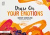 draw on your emotions