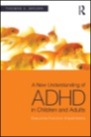 a new understanding of adhd in children and adults