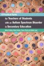 a practical guide for teachers of students with an autism spectrum disorder in secondary education