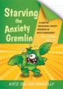 starving the anxiety gremlin for children aged 5-9