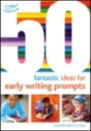 50 fantastic ideas for early writing prompts