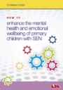 how to enhance the mental health and emotional wellbeing of primary children with sen