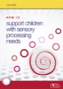 how to support children with sensory processing needs