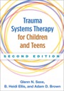 trauma systems therapy for children and teens, 2ed