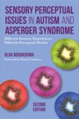sensory perceptual issues in autism and asperger syndrome, second edition