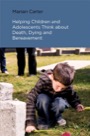 helping children and adolescents think about death, dying and bereavement