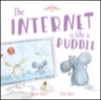 internet is like a puddle