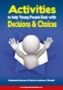 activities to help young people with decisions & choices