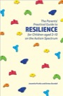 parents' practical guide to resilience for children aged 2-10 on the autism spectrum