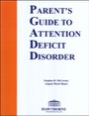 parent's guide to attention deficit disorders
